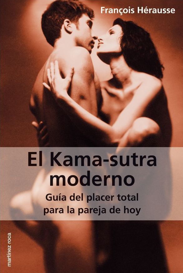 El Kama-sutra moderno: Guía del placer total para la pareja de hoy