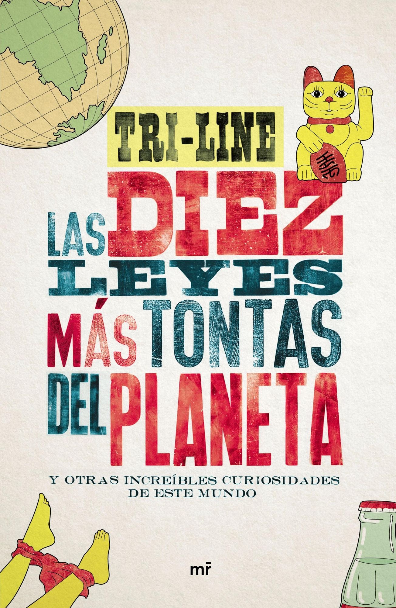 Las 10 leyes más tontas del planeta: y otras increíbles curiosidades de este mundo