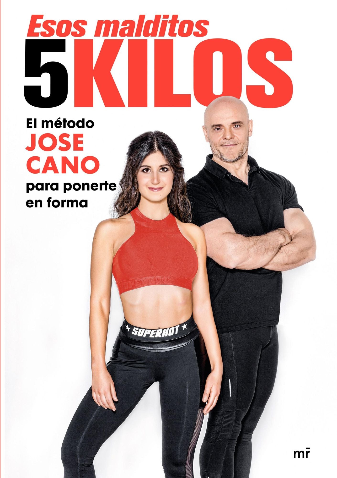 Esos malditos 5 kilos: El método JOSE CANO para mantenerte en forma