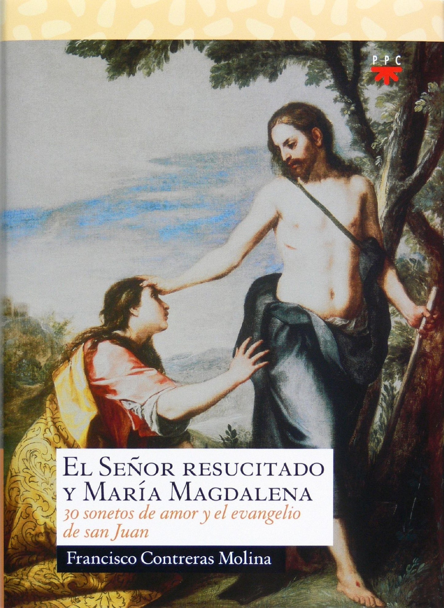 El Señor Resucitado y María Magdalena (eBook-ePub): Treinta sonetos de amor y el evangelio de San Juan