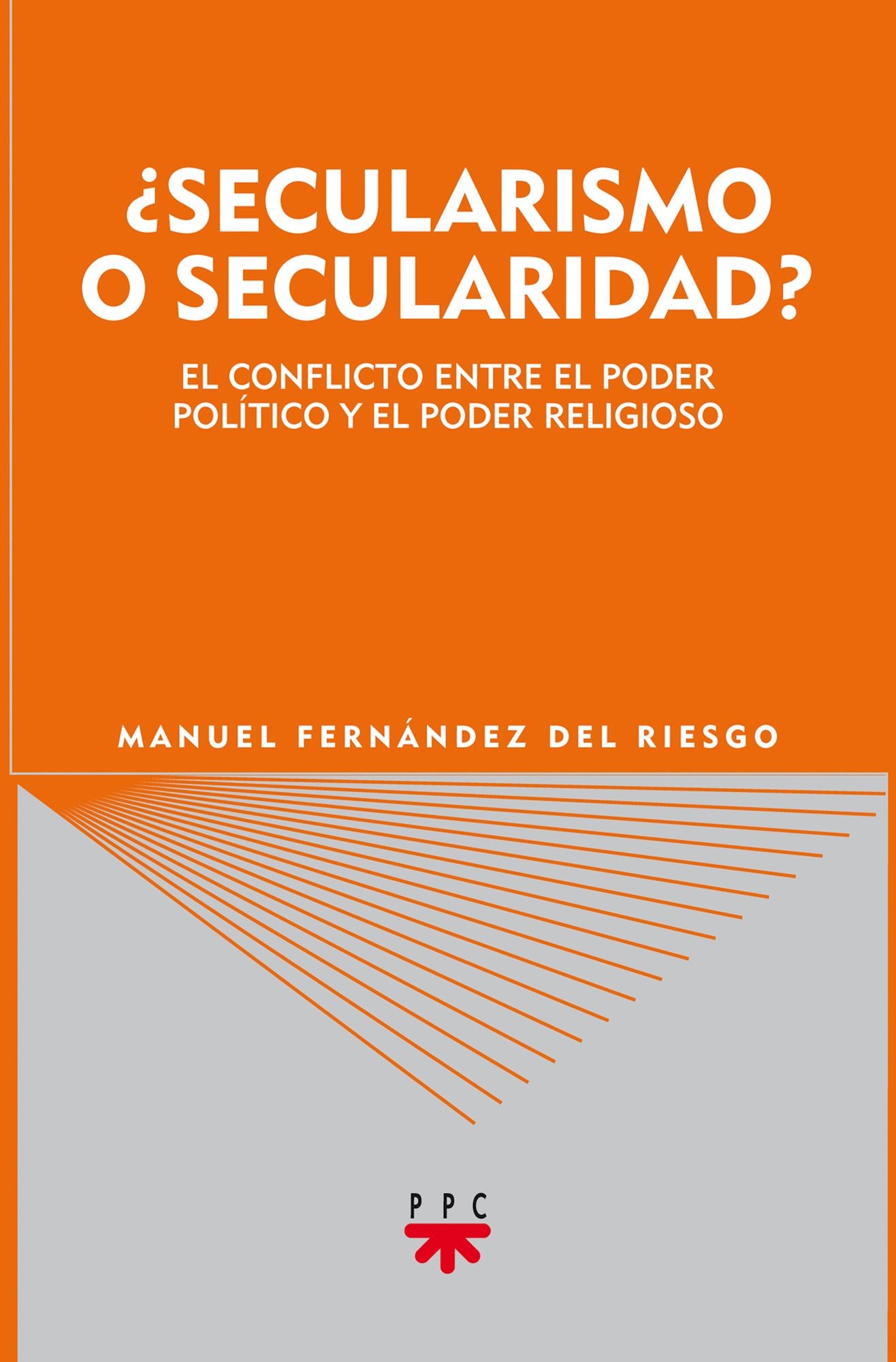 Secularismo o secularidad? (eBook-ePub): El conflicto entre el poder político y el poder religioso