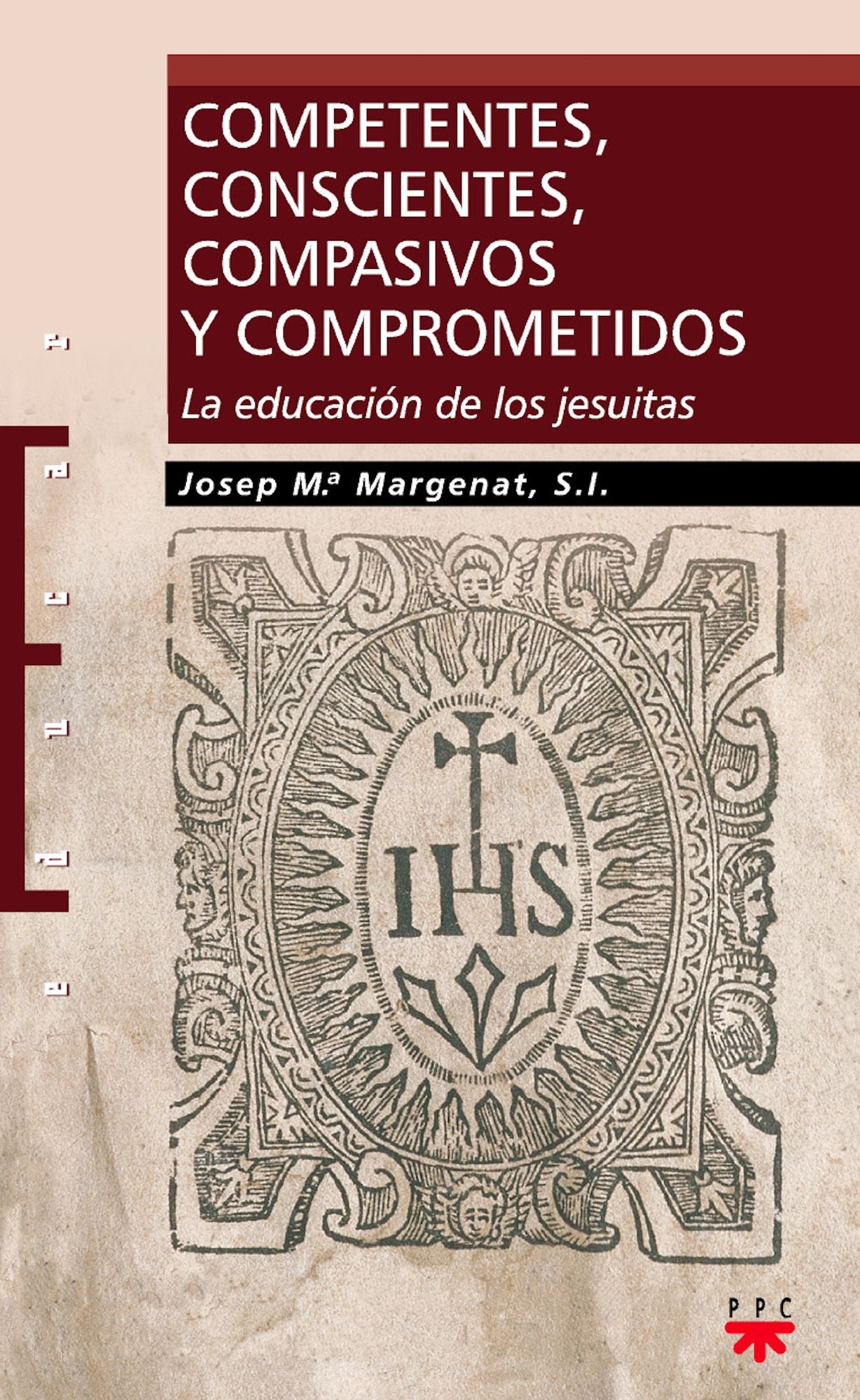 Competentes, conscientes, compasivos y comprometidos (eBook-ePub): La educación de los jesuitas