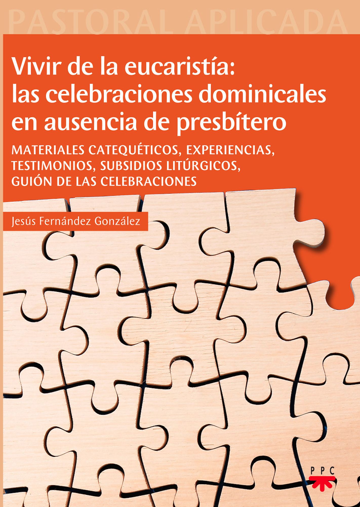 Vivir de la eucaristía: las celebraciones dominicales en ausencia de presbítero (eBook-ePub)