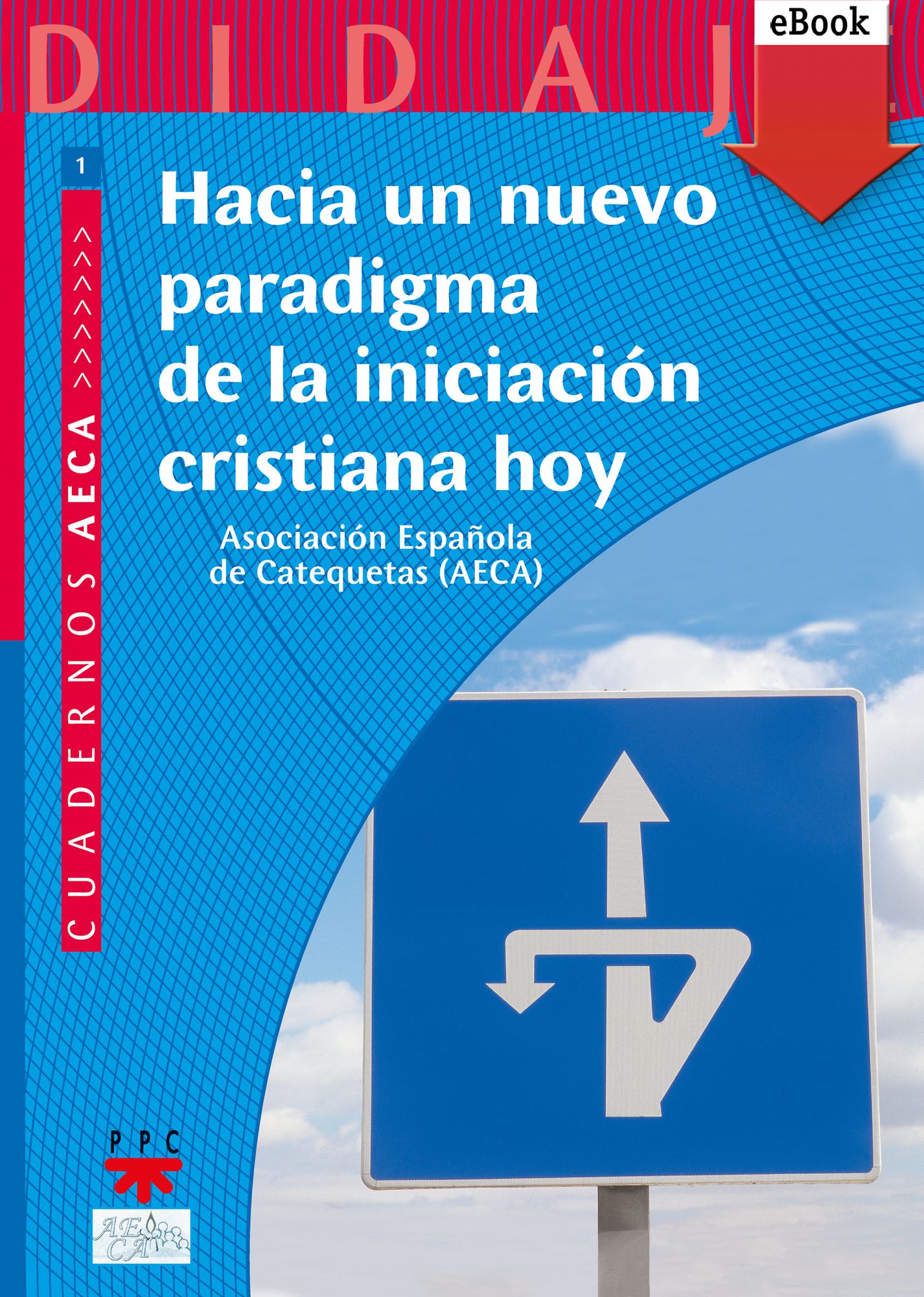 Hacia un nuevo paradigma de la iniciación cristiana hoy (eBook-ePub)