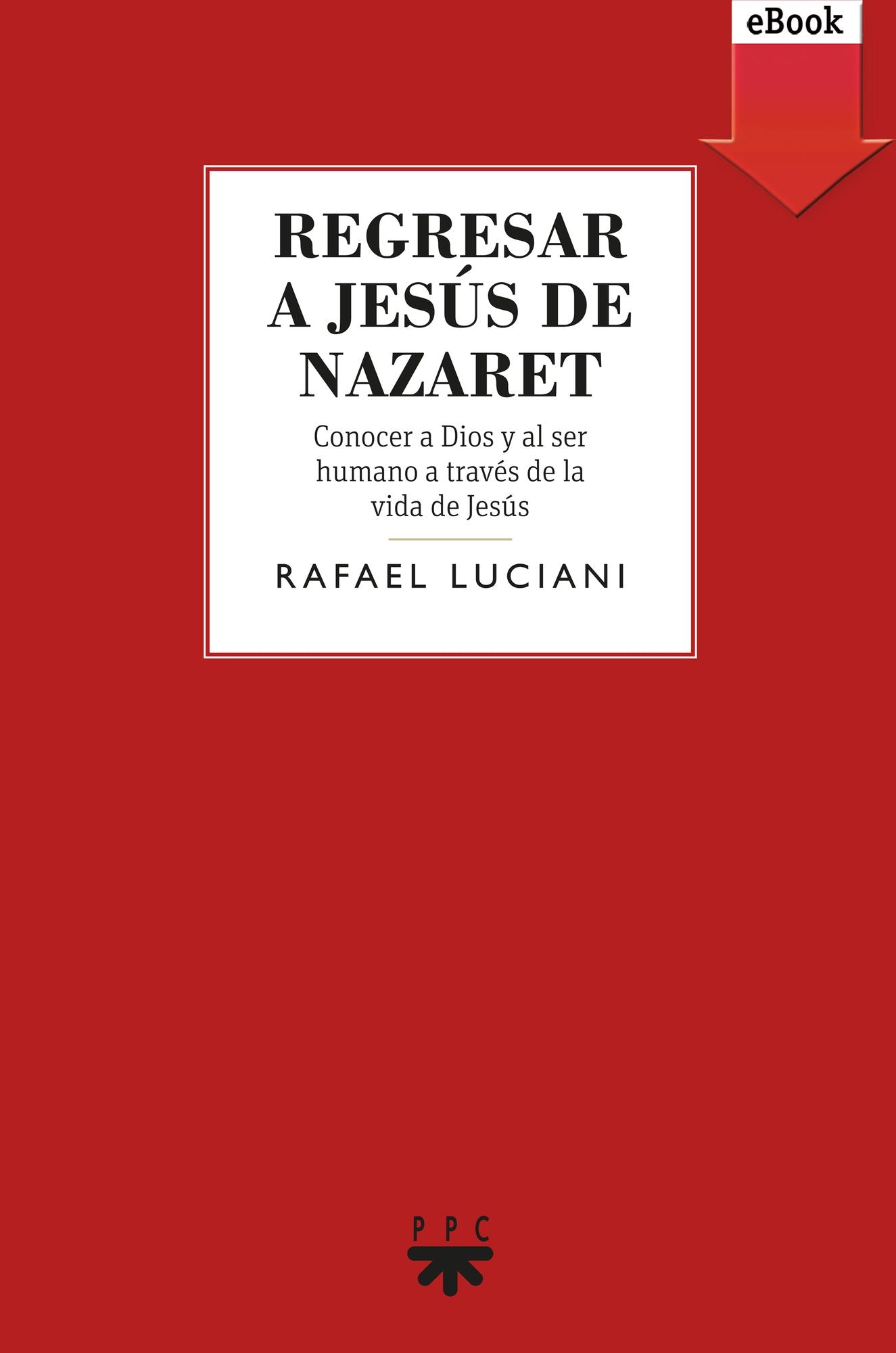 Regresar a Jesús de Nazaret (eBook-ePub)