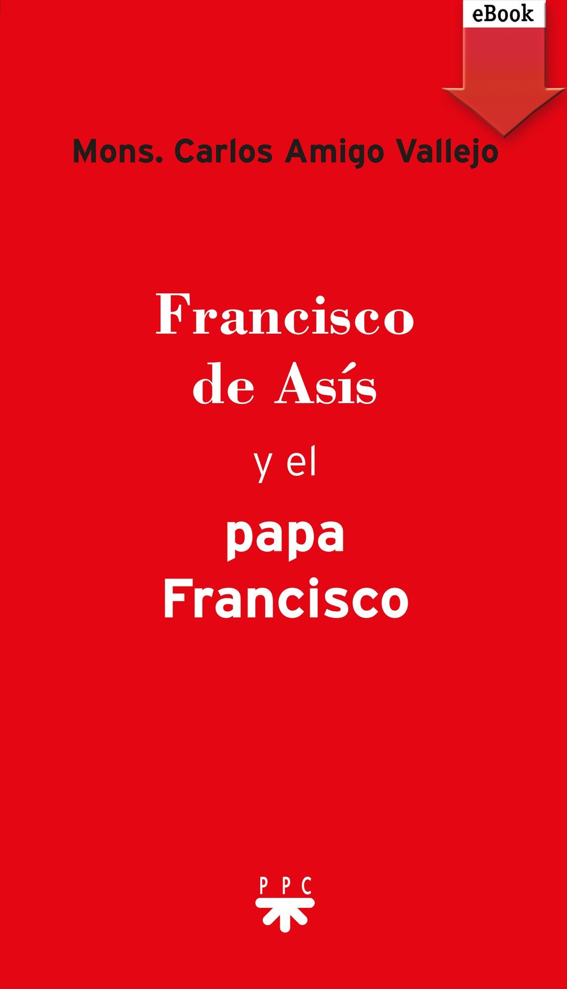 Francisco de Asís y el Papa Francisco (eBook-ePub)