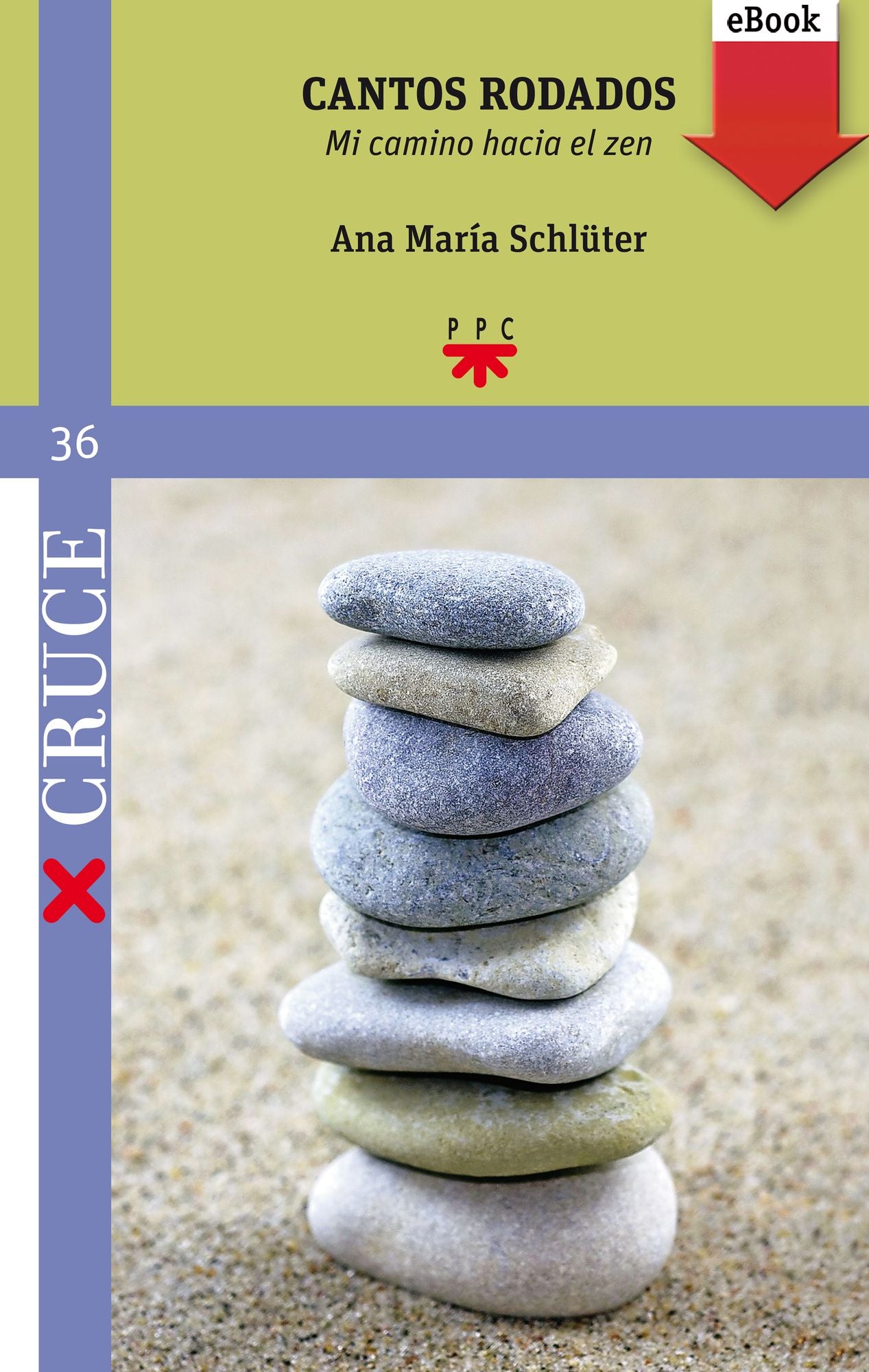 Cantos rodados (eBook-ePub): mi camino hacia el zen