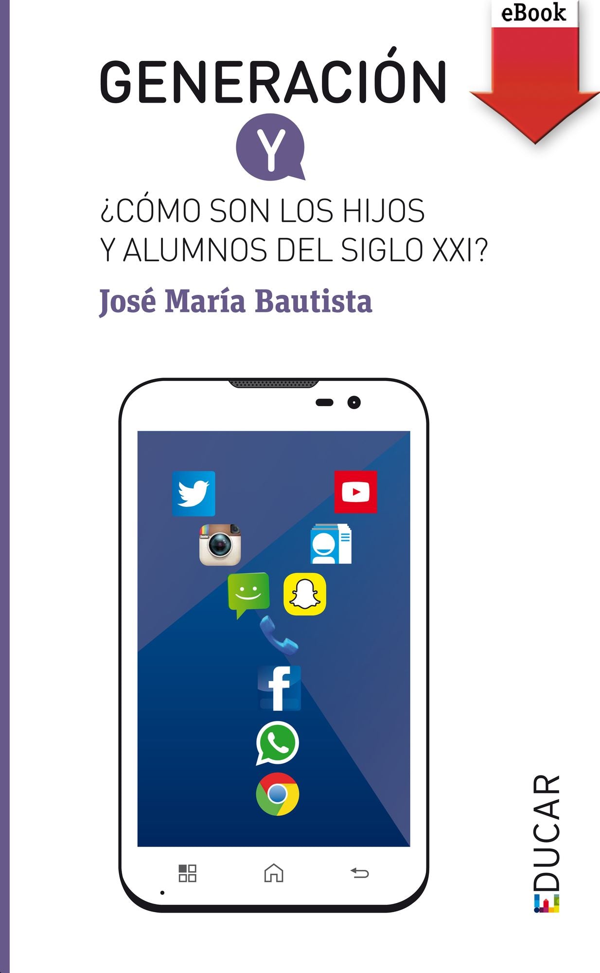 Generación Y (eBook-ePub): Cómo son los hijos y alumnos del siglo XXI?