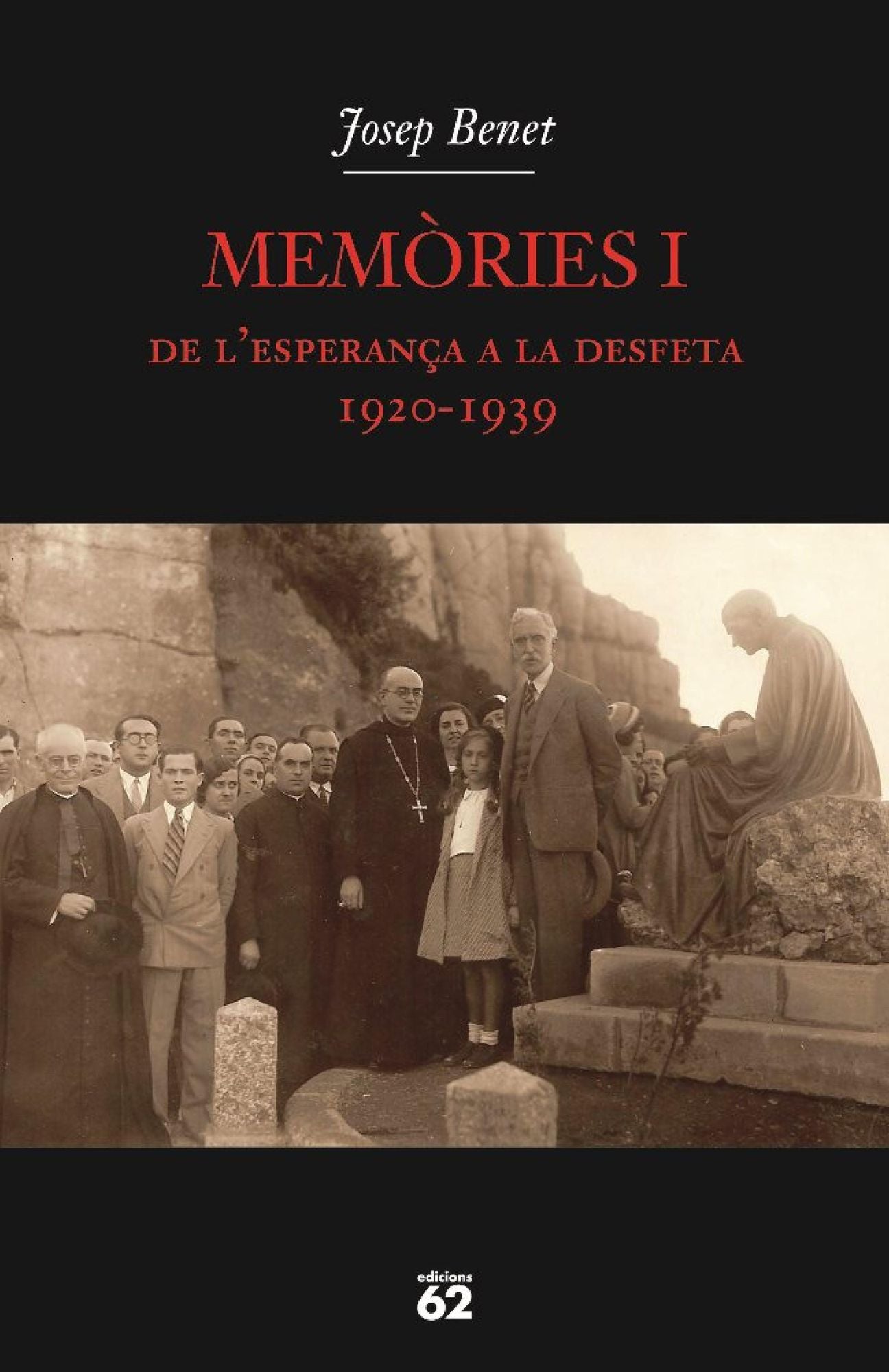 Memòries I.: De l'esperança a la desfeta (1920-1939)