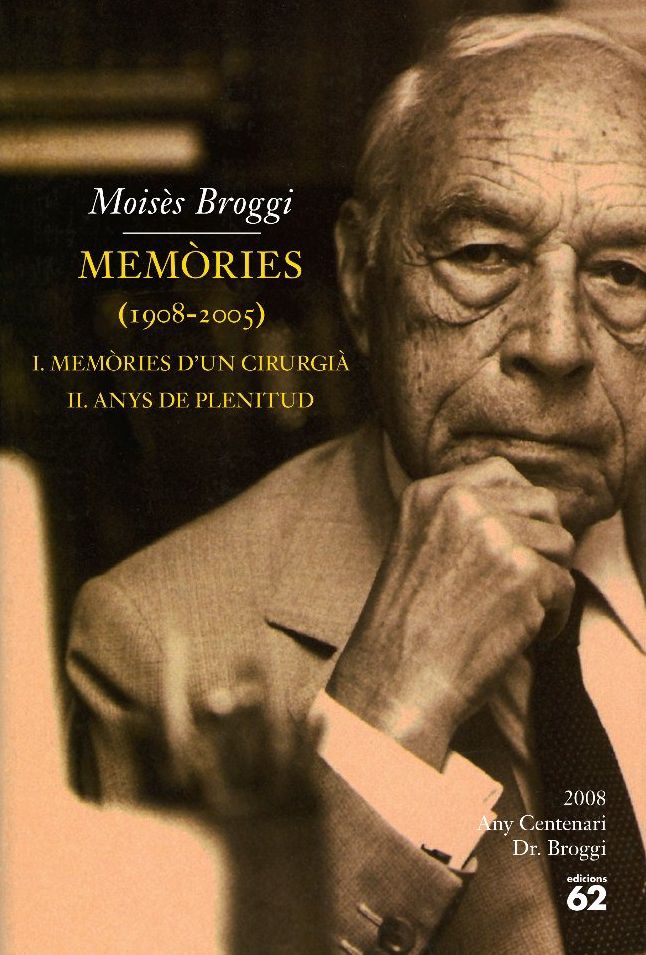 Memòries (1908-2005).: I. Memòries d'un cirurgià. II. Anys de plenitud