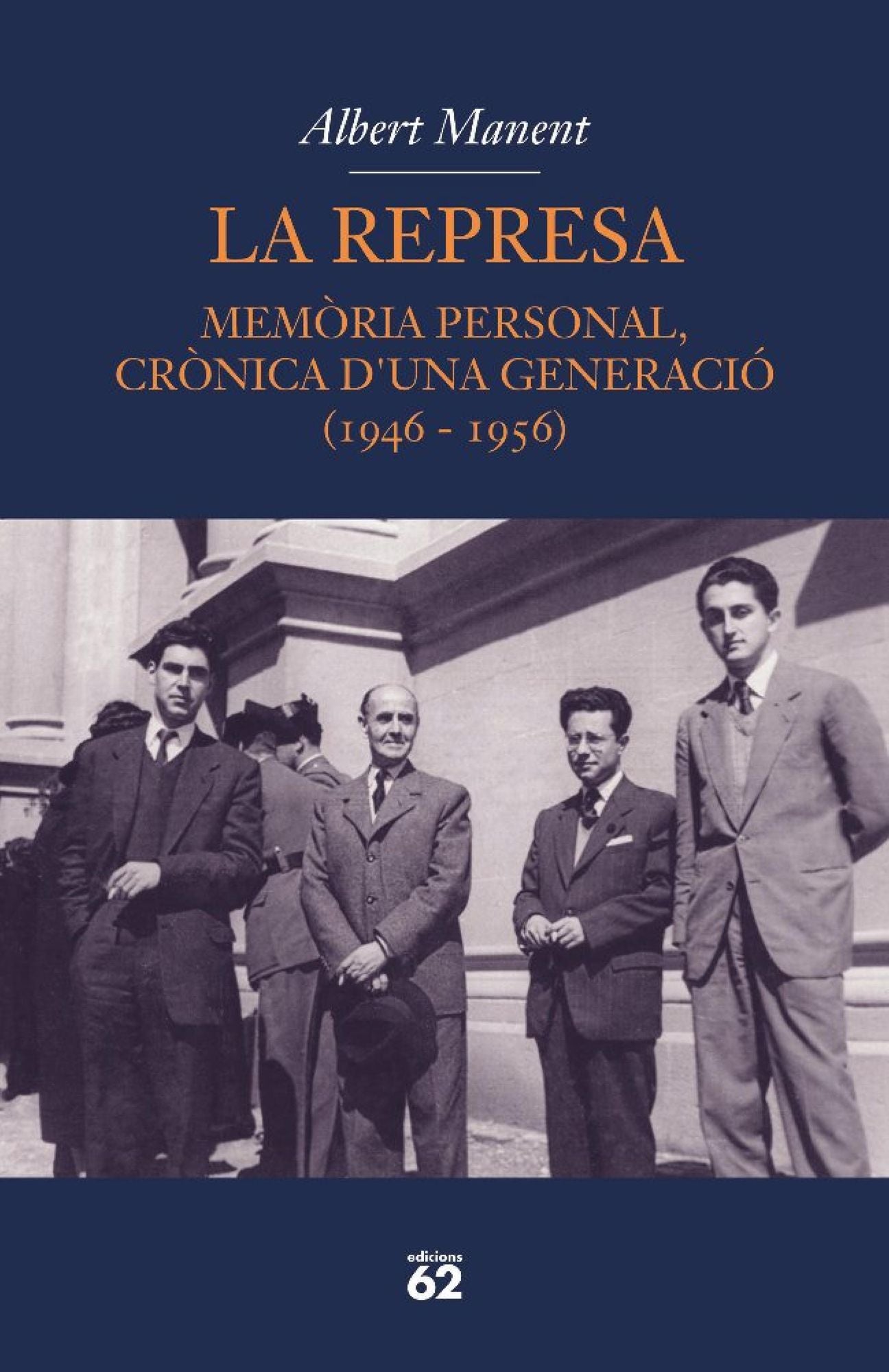 La represa: Memòria personal, crònica d'una generació (1946-1956)
