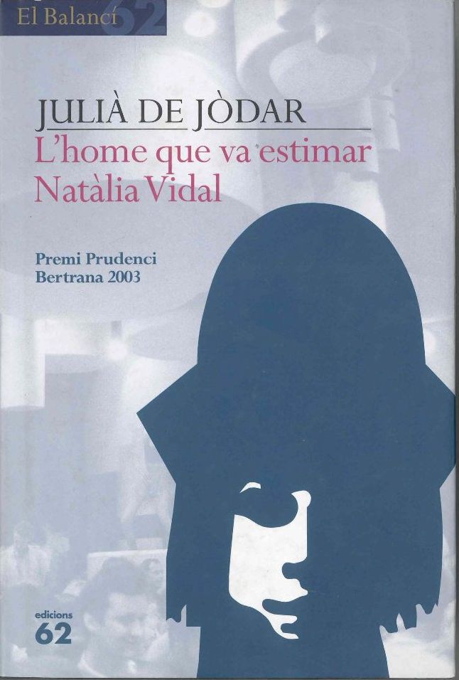 L'home que va estimar Natàlia Vidal: Novel·la en tres jornades del temps dels cors solitaris