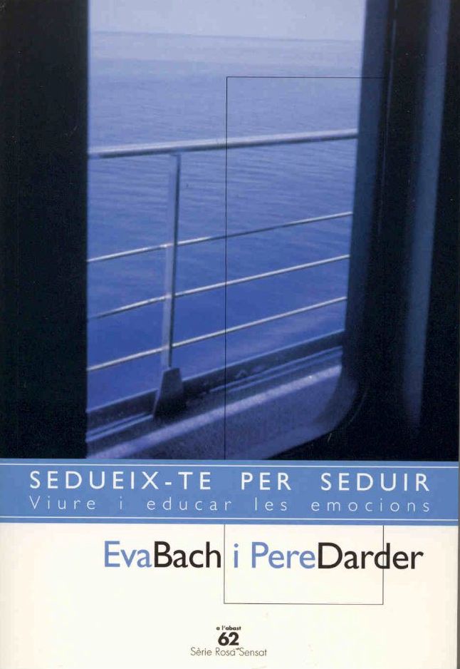 Sedueix-te per seduir.: Viure i educar les emocions