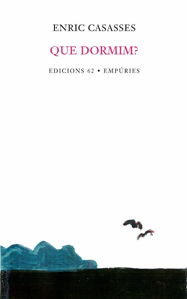 Que dormim?: seguit de Set poemes per a*** i Songs for Petra