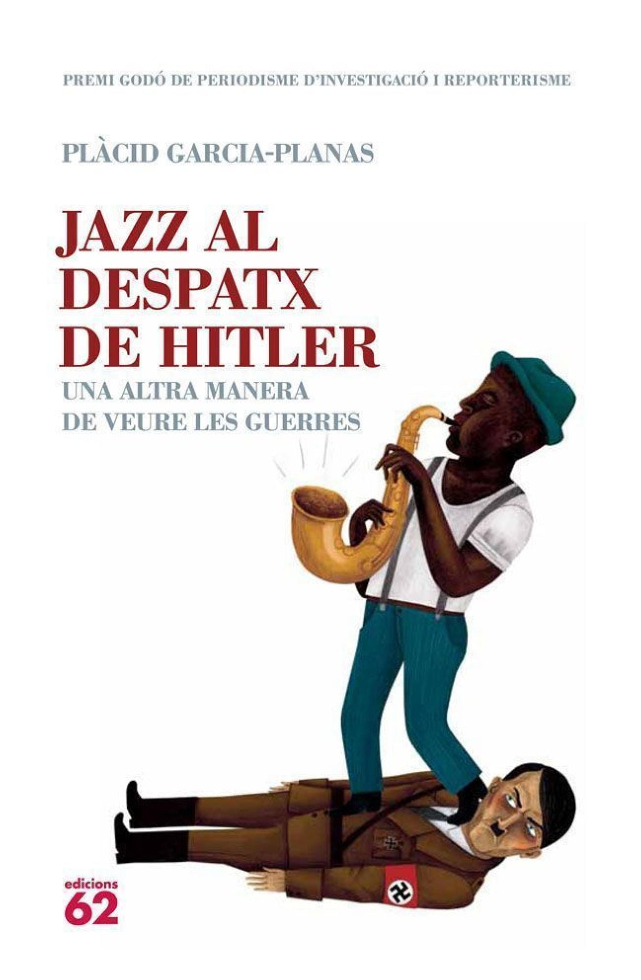 Jazz al despatx de Hitler: Una altra manera de veure les guerres