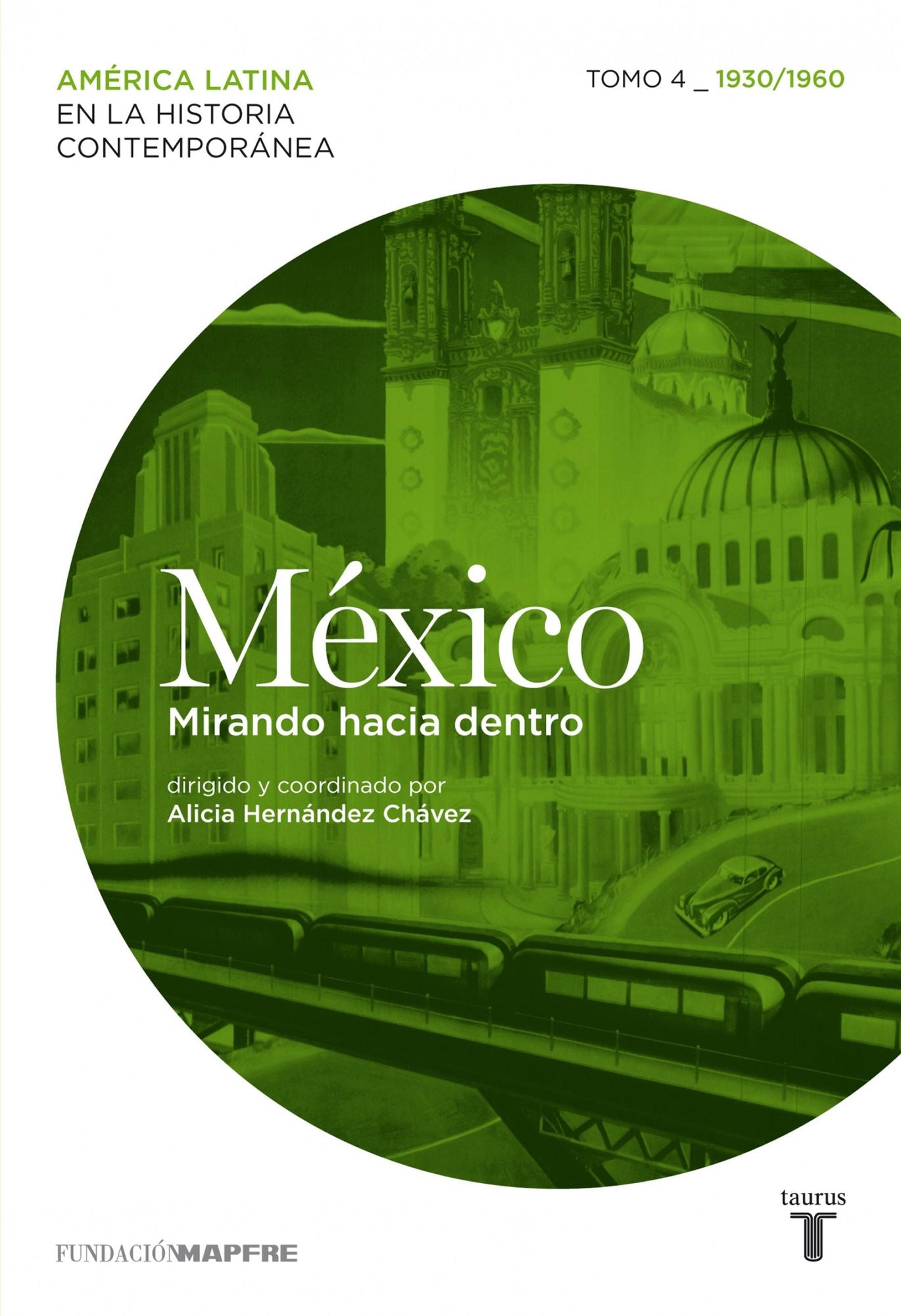 México. Mirando hacia dentro. Tomo 4 (1930-1960)
