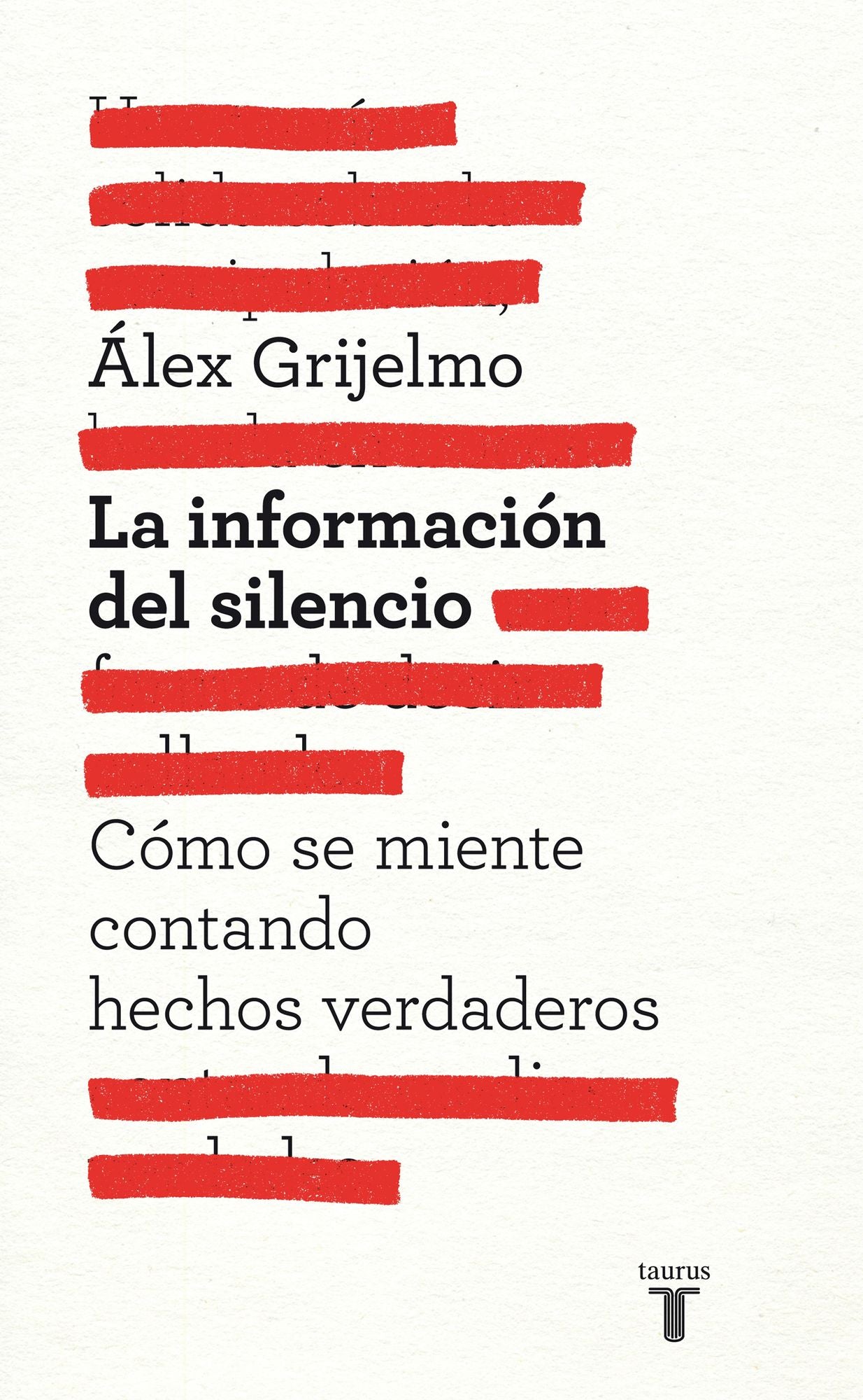 La información del silencio: Cómo se miente contando hechos reales