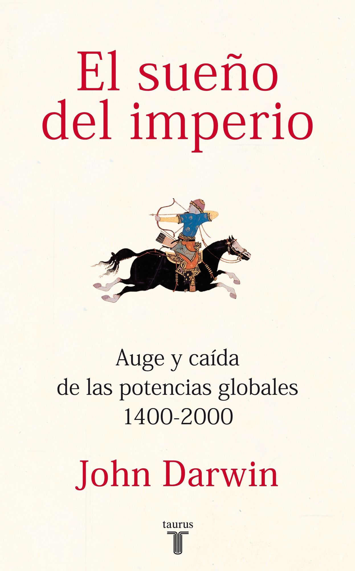 El sueño del imperio: Auge y caída de las potencias globales 1400-2000