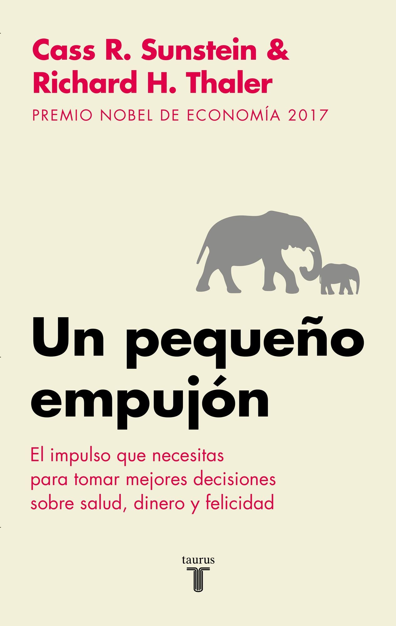 Un Pequeï¿½o Empujï¿½n: El Impulso Que Necesitas Para Tomar Mejores Decisiones Sobre Salud, Dinero y Felicidad/ Nudge: Improving Decisions about Health