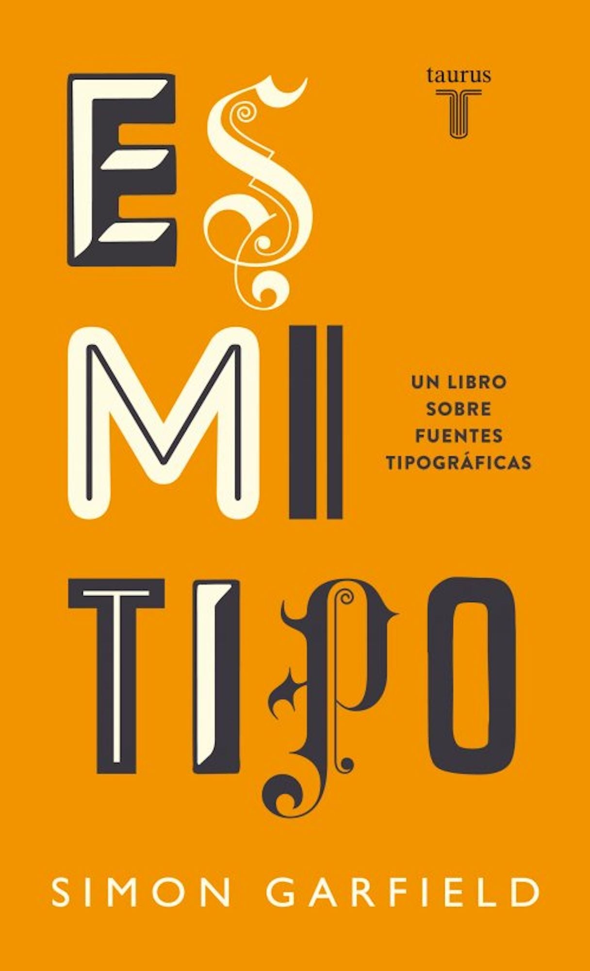 Es mi tipo. Un libro sobre fuentes tipográficas