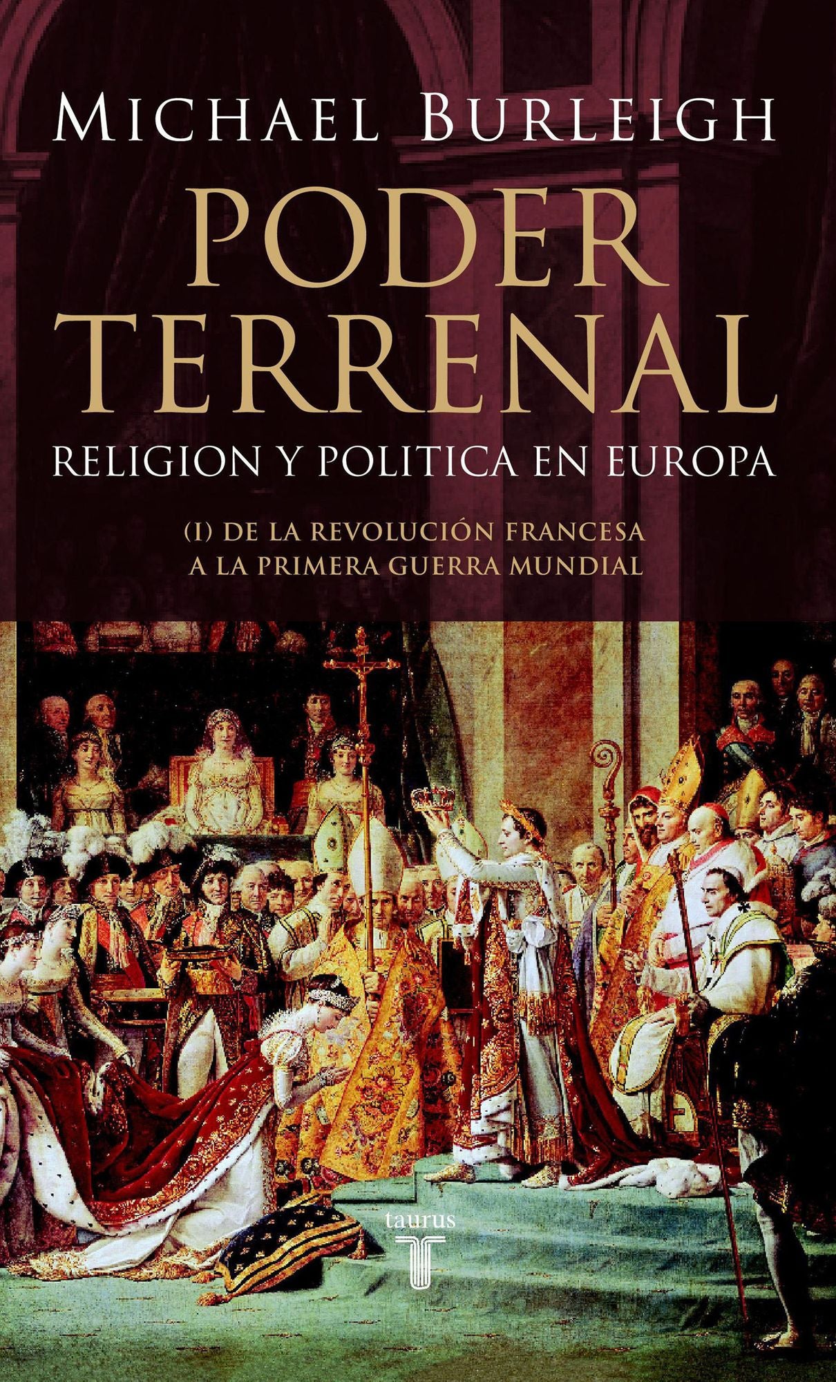 Poder terrenal: Religión y política en Europa. De la Revolución Francesa a la Primera Guerra Mun