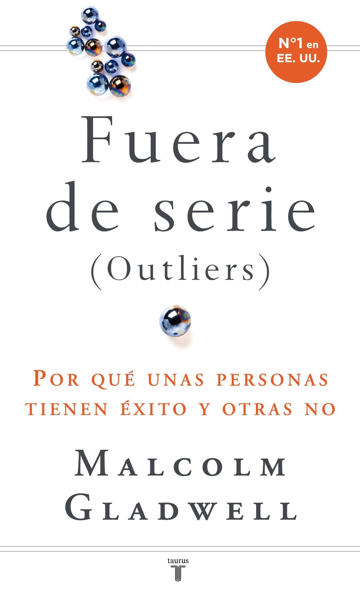 Fuera de serie: Por qué unas personas tienen éxito y otras no (Outliers)