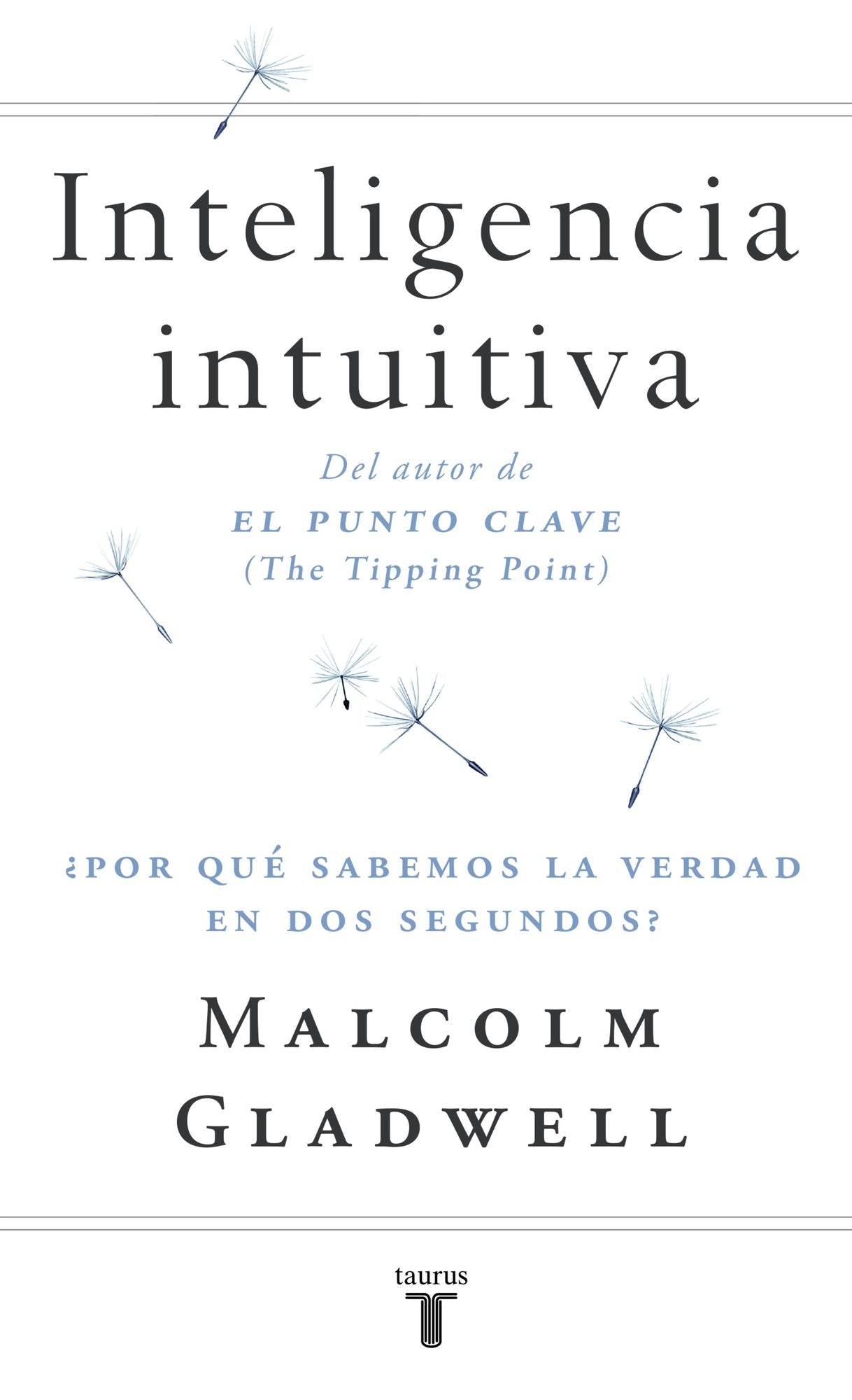 Inteligencia intuitiva: Por qué sabemos la verdad en dos segundos?