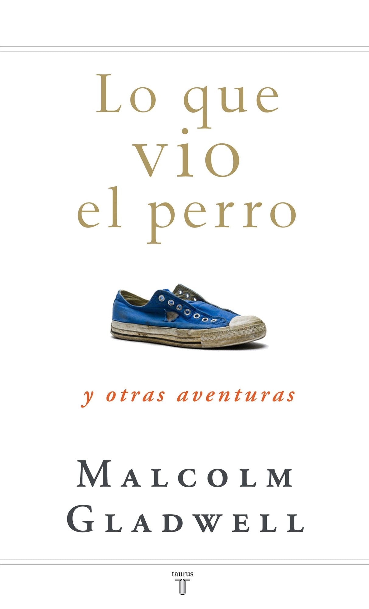 Lo que vio el perro: y otras aventuras