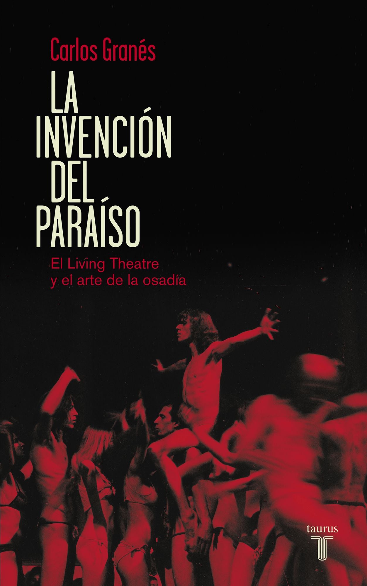 La invención del paraíso: El Living Theatre y el arte de la osadía