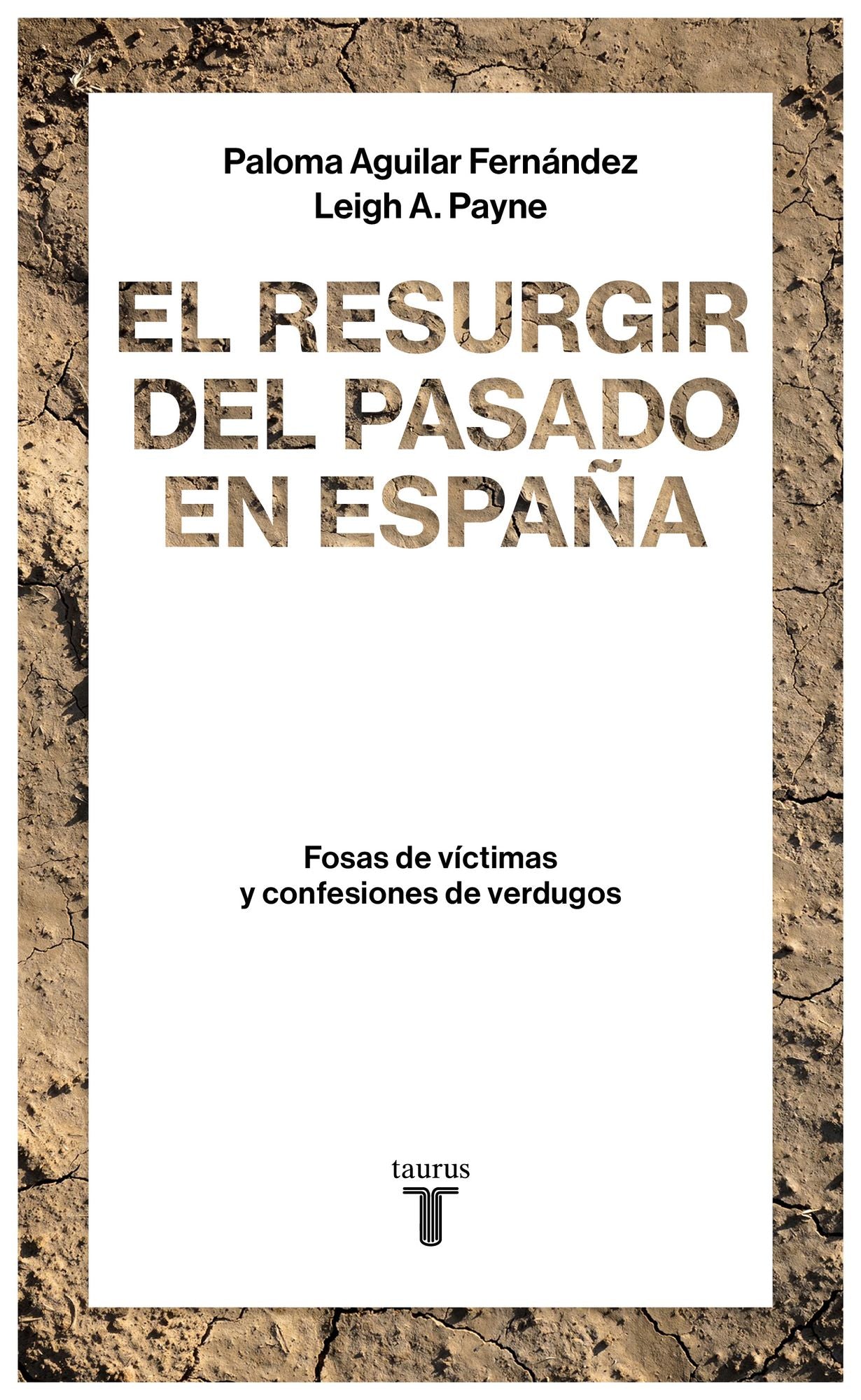 El resurgir del pasado en España: Fosas de víctimas y confesiones de verdugos