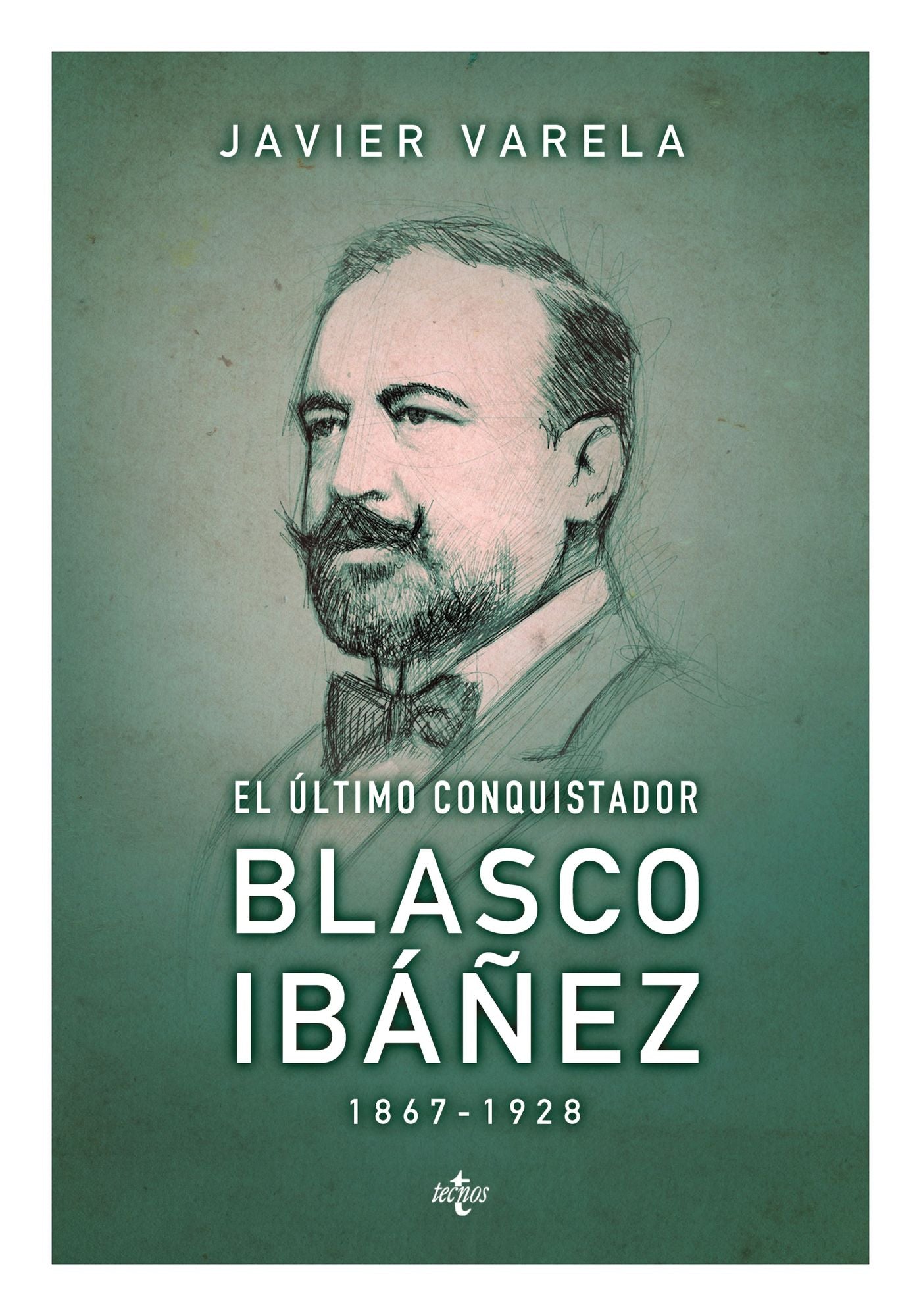 El último conquistador: Blasco Ibáñez (1867-1928)