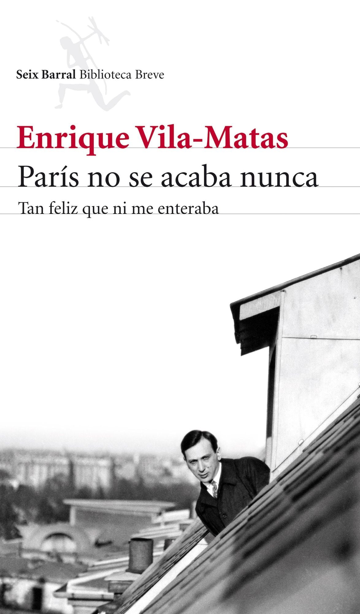 París no se acaba nunca: Tan feliz que ni me enteraba