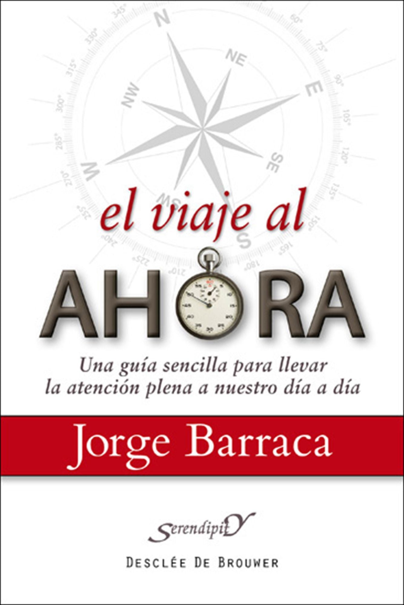 El viaje al ahora: Una guía sencilla para llevar la atención plena a nuestro día a día