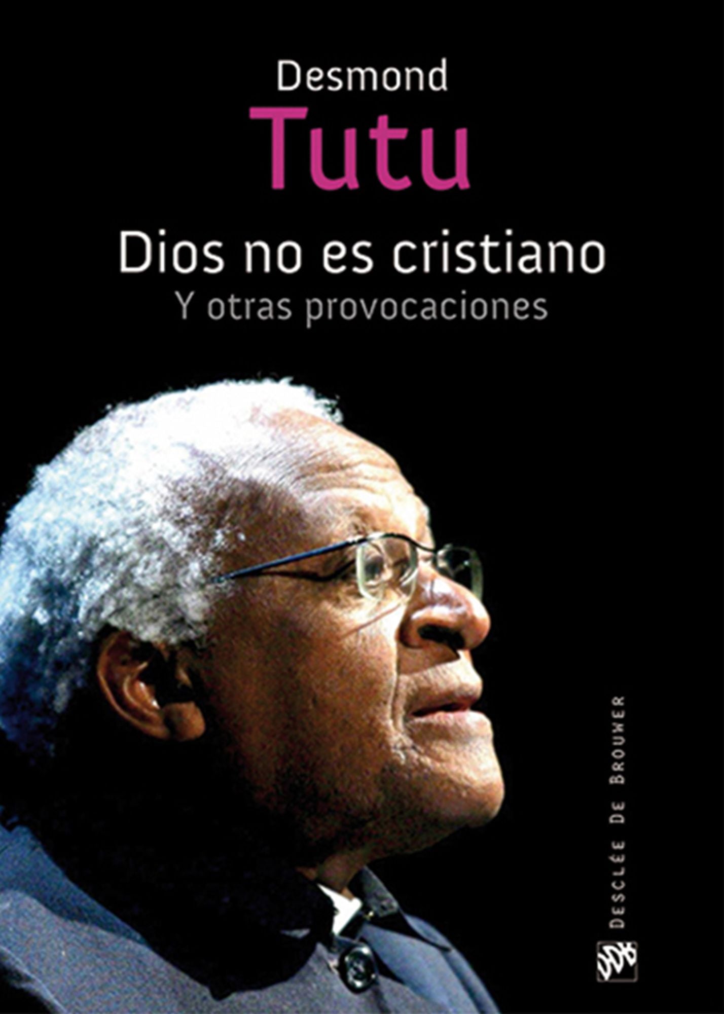 Dios no es cristiano: Y otras provocaciones
