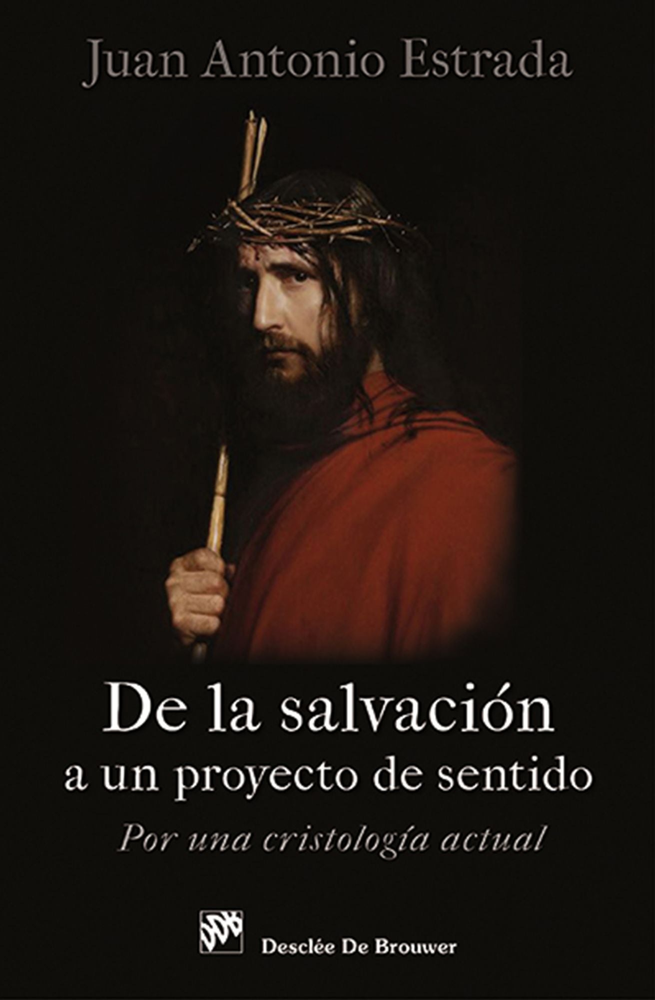 De la salvación a un proyecto de sentido: Por una Cristología actual