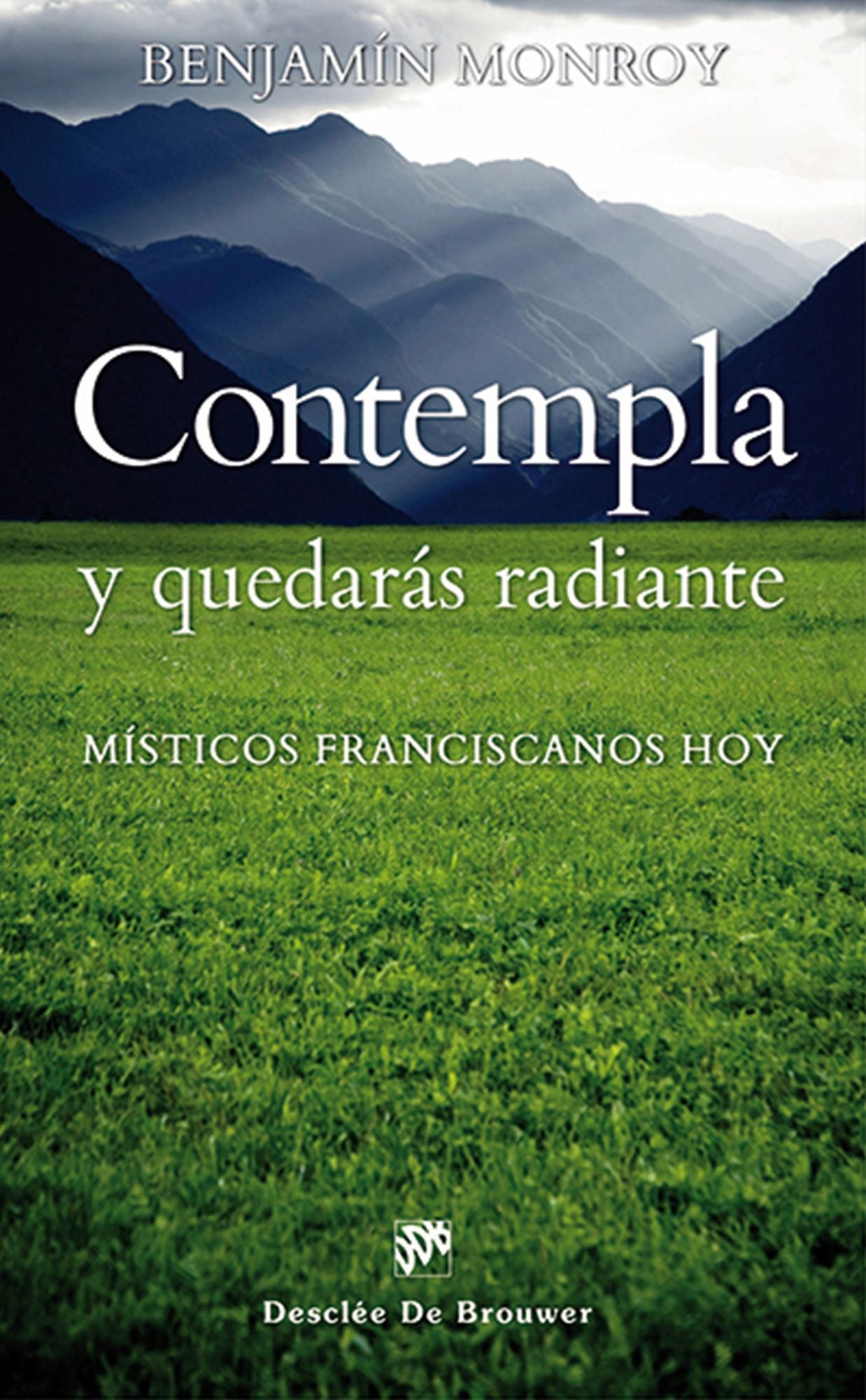 Contempla y quedarás radiante: Místicos franciscanos hoy