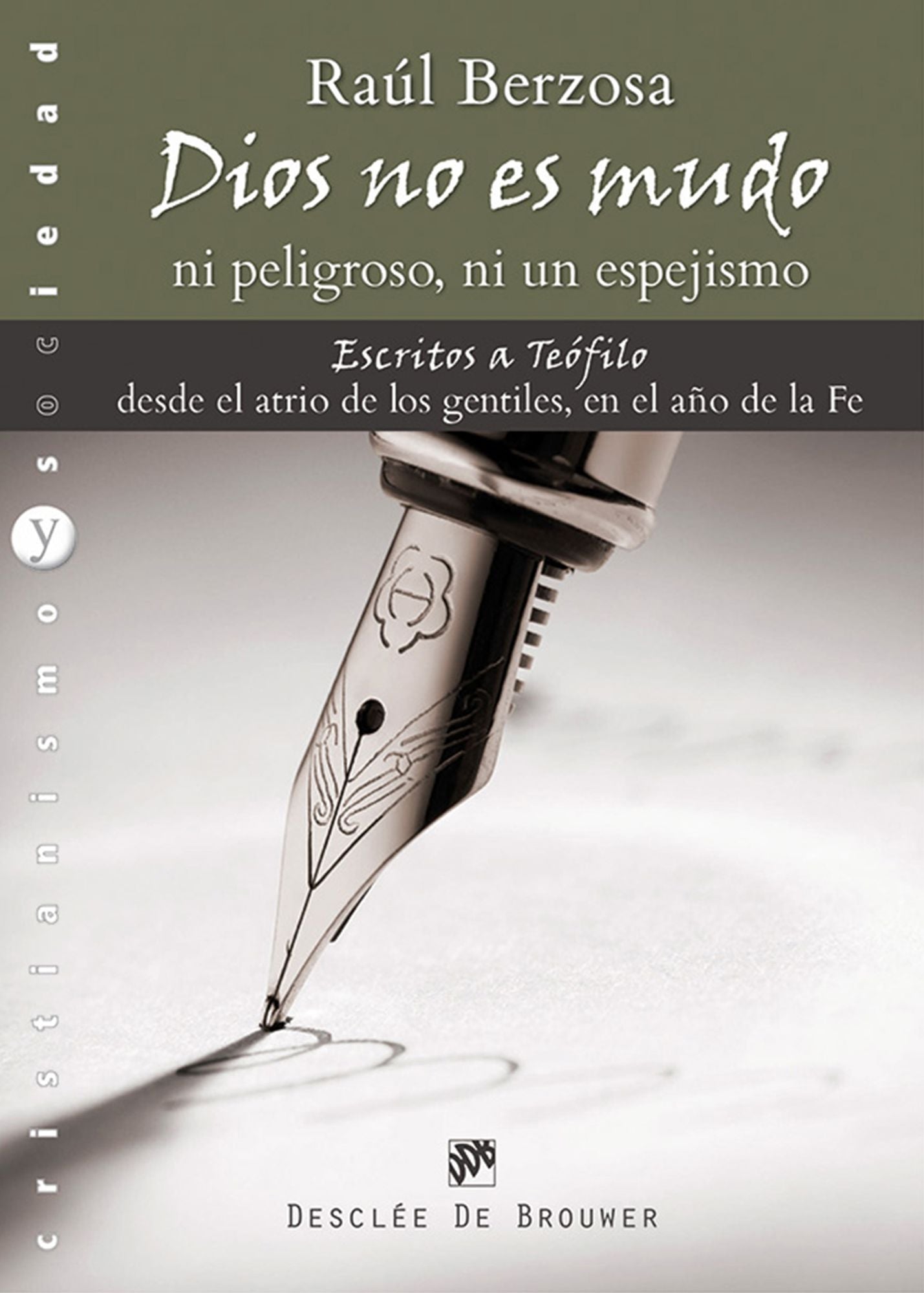 Dios no es mudo, ni peligroso, ni un espejismo: Escritos a Teófilo desde el atrio de los gentiles, en el año de la Fe