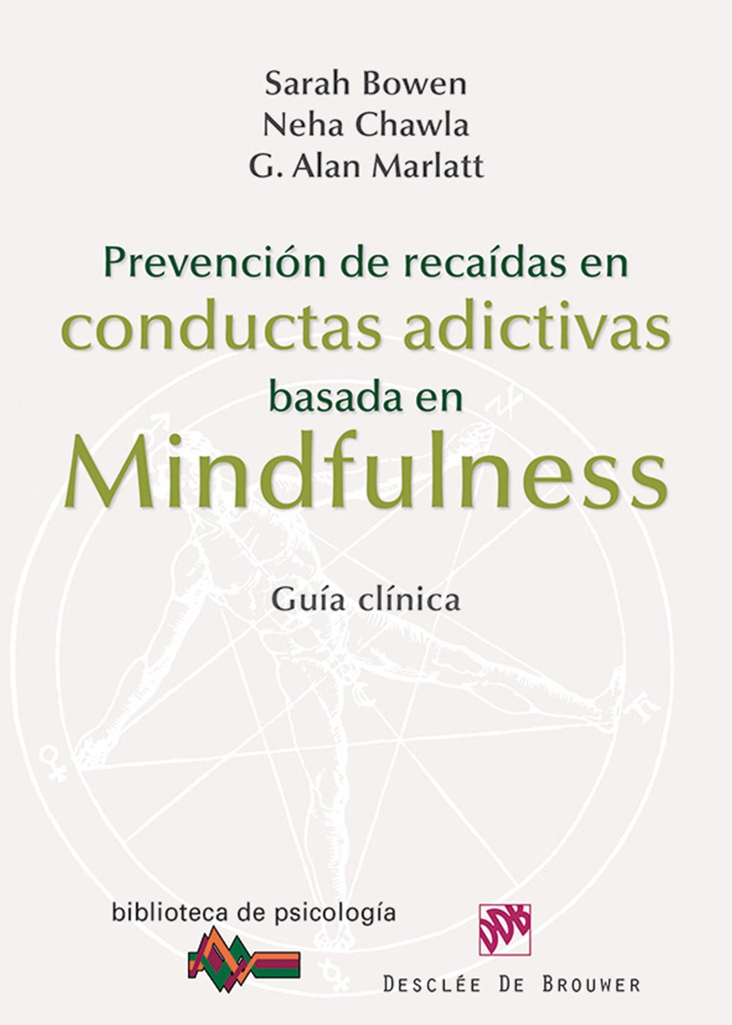 Prevención de recaídas en conductas adictivas basada en Mindfulness: Guía clínica