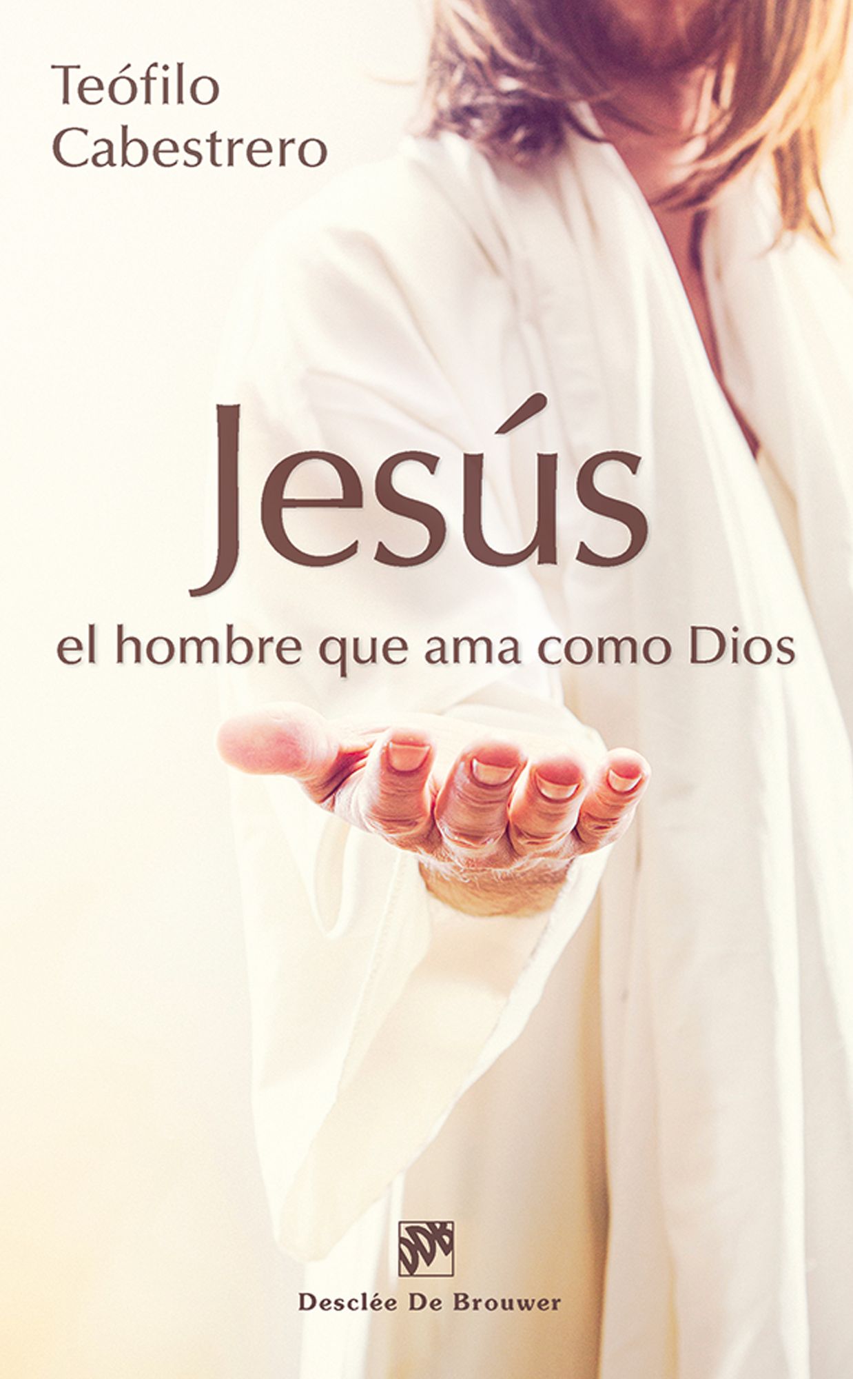 Jesús, el hombre que ama como Dios: Vivir hoy la condición humana al estilo de Jesús