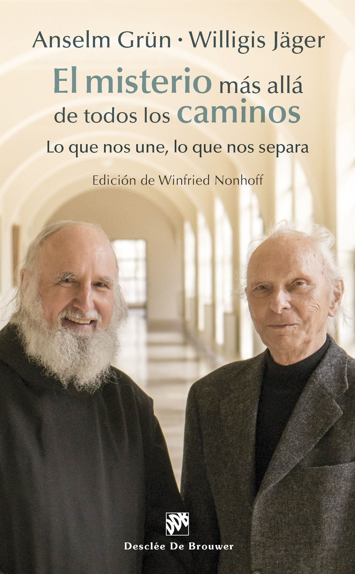 El misterio más allá de todos los caminos: Lo que nos une, lo que nos separa
