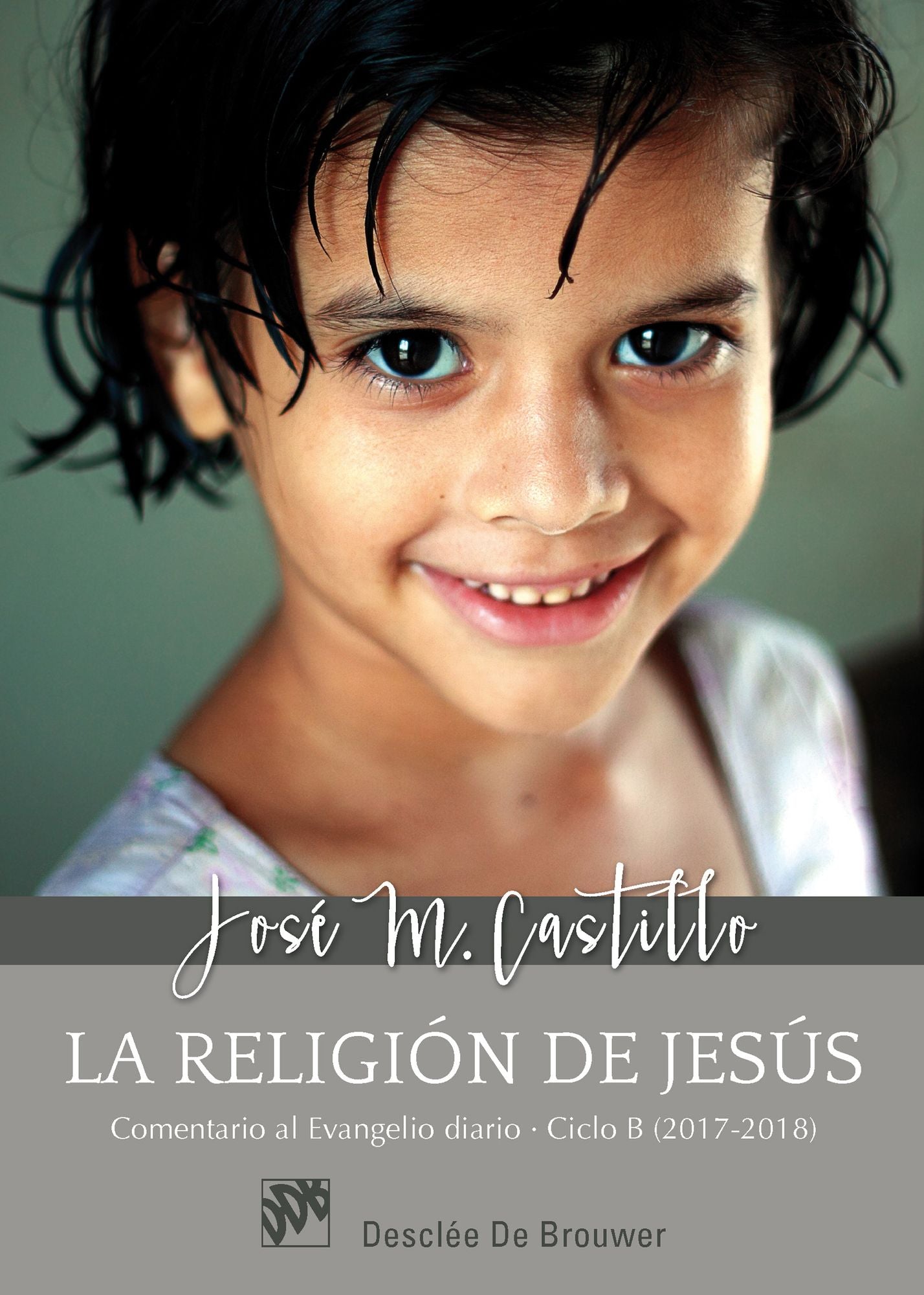 La religión de Jesús.: Comentarios al Evangelio diario Ciclo B (2017-2018)