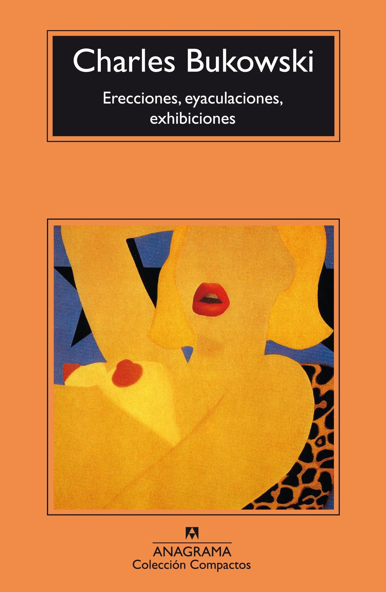 Erecciones, Eyaculaciones, Exhibiciones (Erections, Ejaculations, Exhibitions and Other Tales of Ordinary Madness)