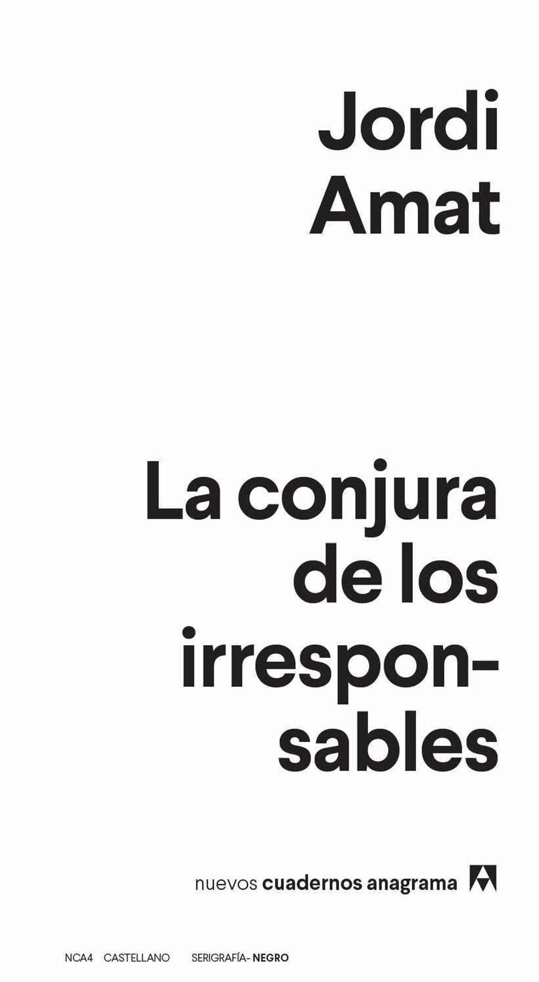 La conjura de los irresponsables / The Conspiracy of the Irresponsible