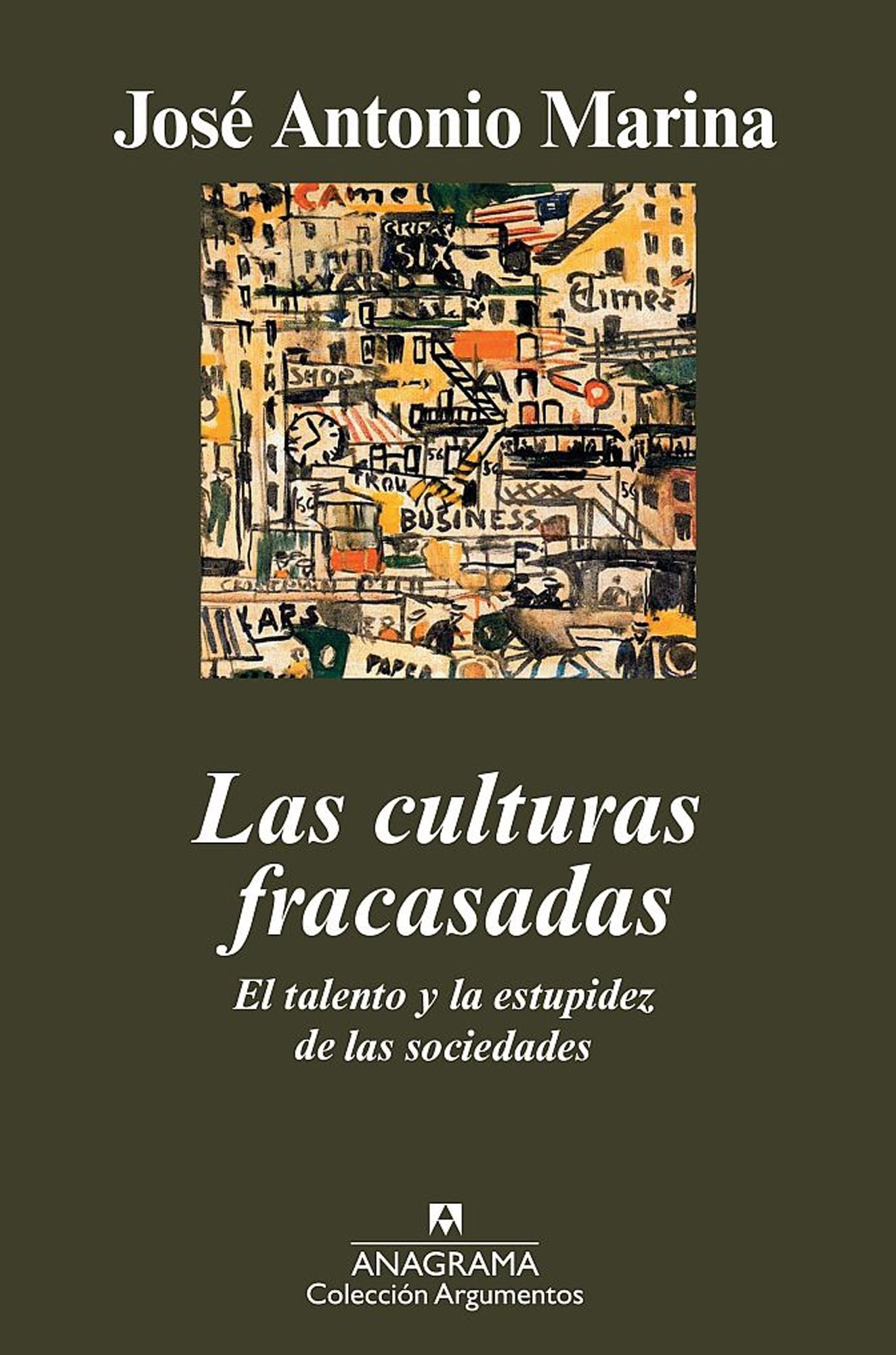 Las culturas fracasadas: El talento y la estupidez de las sociedades