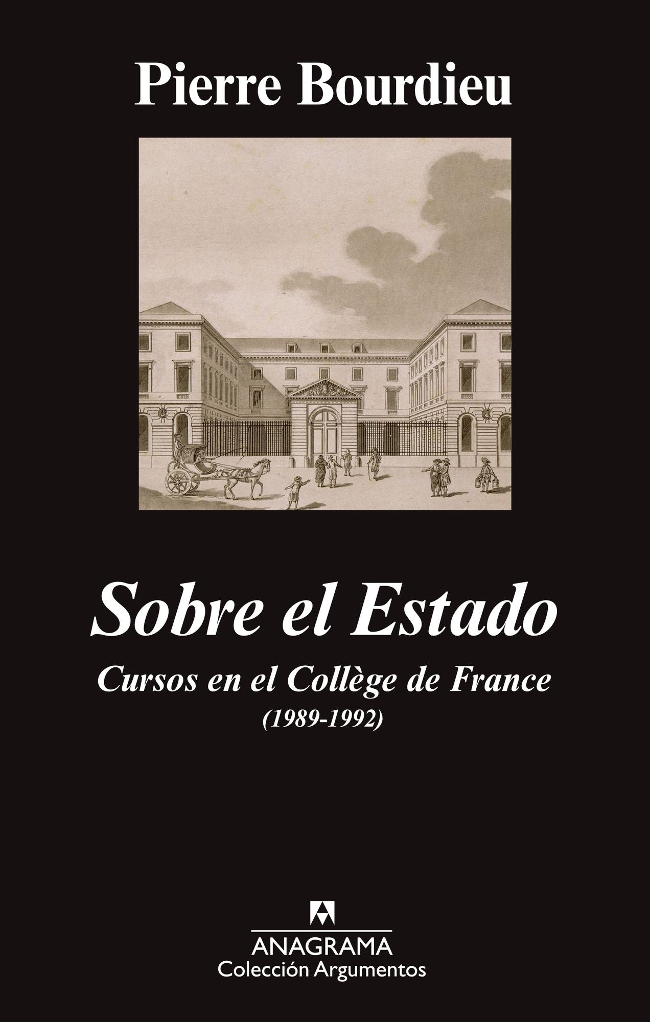 Sobre el Estado: Cursos en el CollÃ¨ge de France (1989-1992)