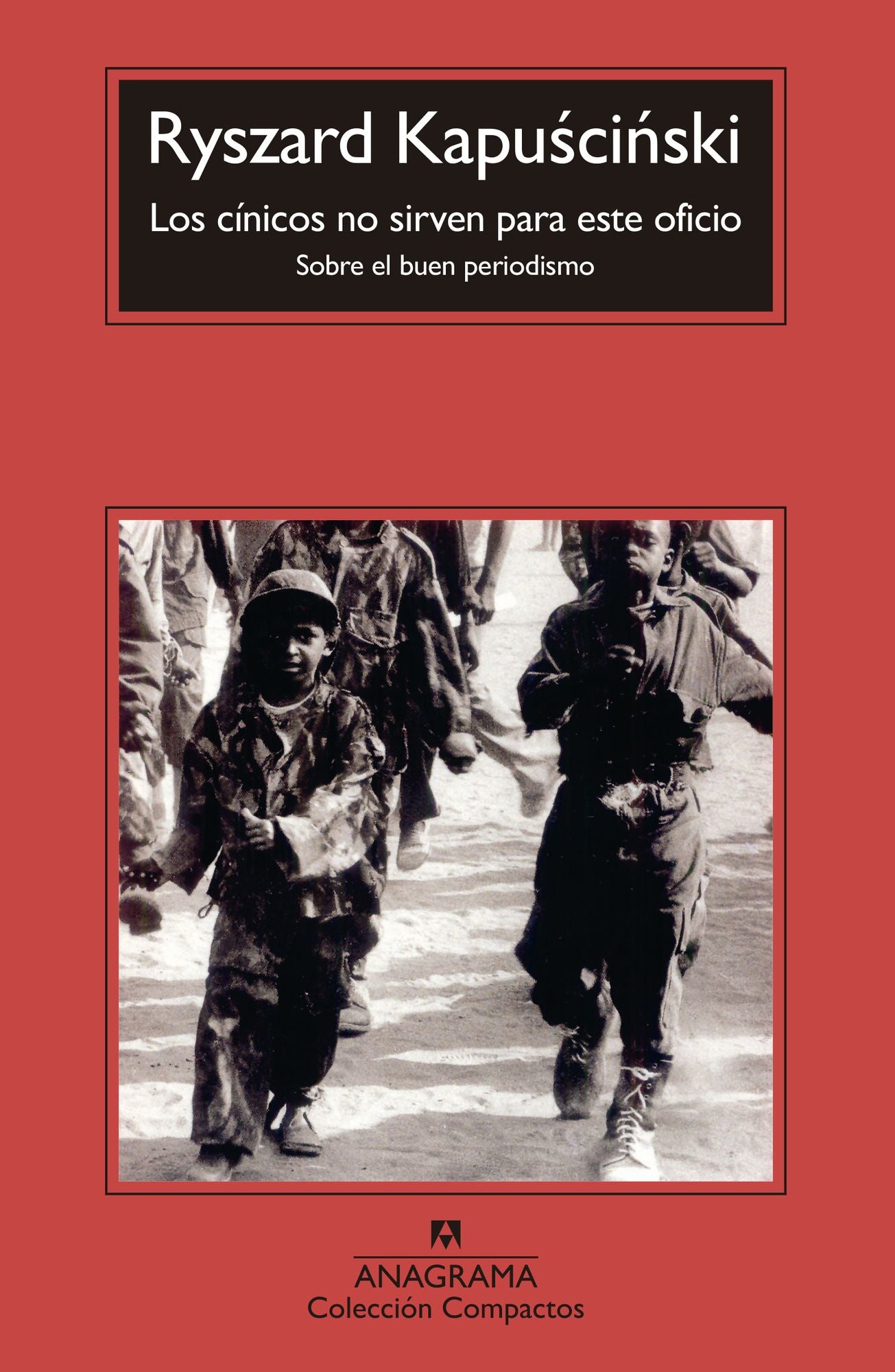 Los cínicos no sirven para este oficio: (Sobre el buen periodismo)