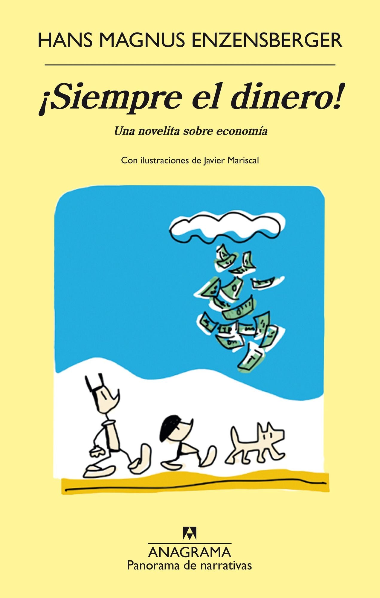 Â¡Siempre el dinero!: Una novelita sobre economÃ­a