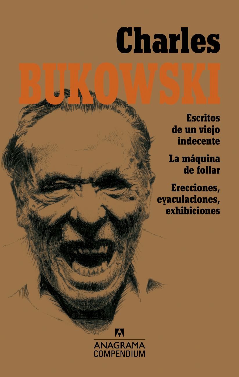 Escritos de un viejo indecente, La maquina de follar y Erecciones, eyaculaciones, exhibiciones