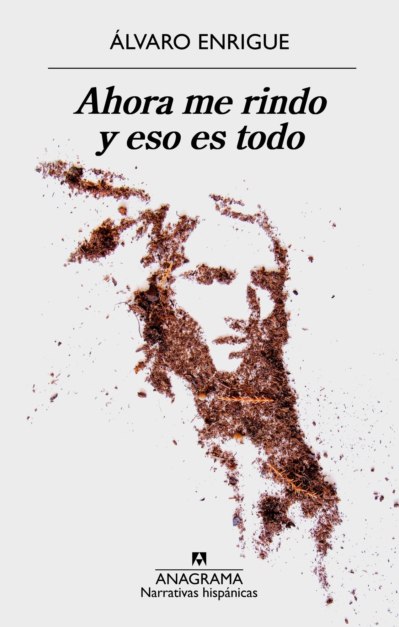 Ahora me rindo y eso es todo / Now I Give Up and That's It