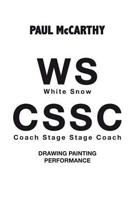 Paul McCarthy: Ws, Cssc: Drawing, Painting, Performance